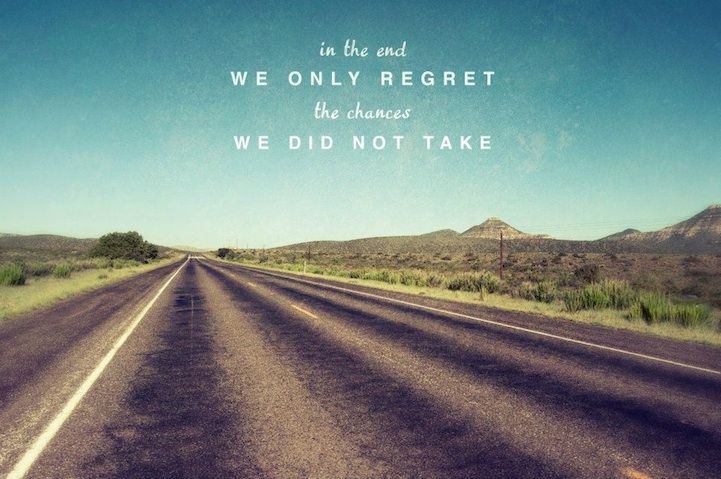 Don't Regret. Live Life!