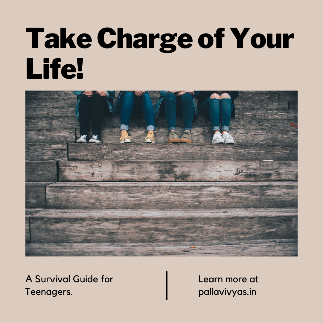 A Survival Guide for Teenagers: Take Charge of Your Life!