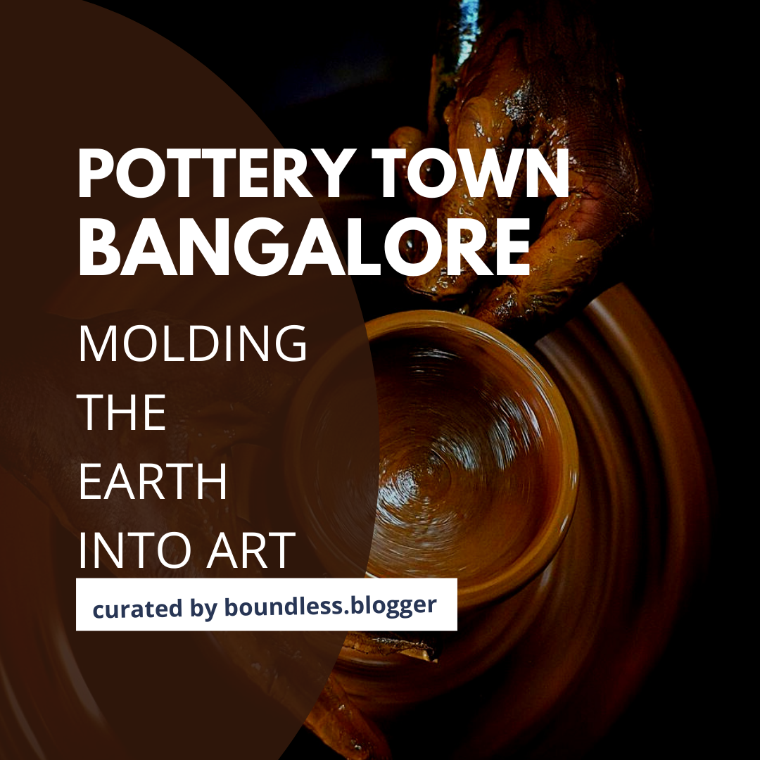 Pottery Town Bangalore: Molding the Earth into Art!
