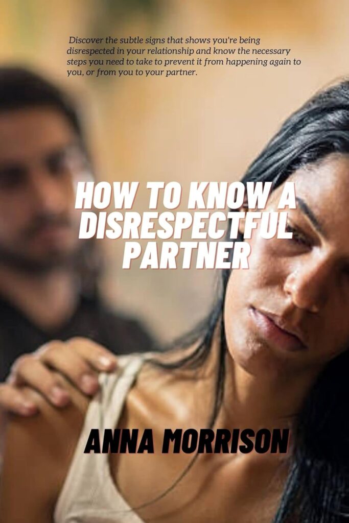 HOW TO KNOW A DISRESPECTFUL PARTNER