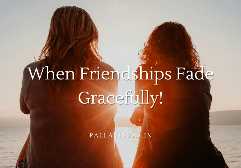 When Friendships Fade Gracefully