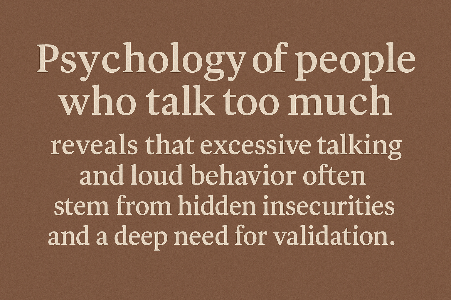 Psychology of people who talk too much