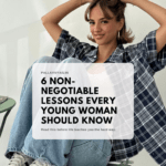6 Non-Negotiable Lessons Every Young Woman Should Know