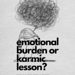 Emotional burden and karmic cycle