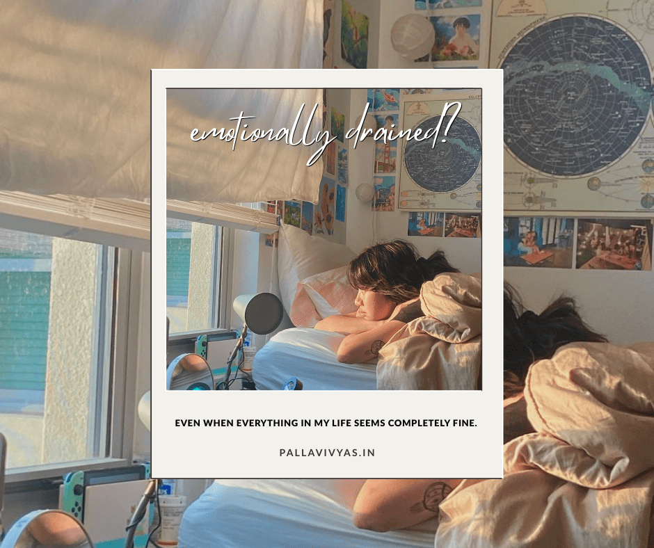 “Why am I emotionally drained?”—even when everything in my life seems completely fine.