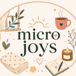 Micro-Joys: The Happiness Trend That’s Replacing Big Life Goals