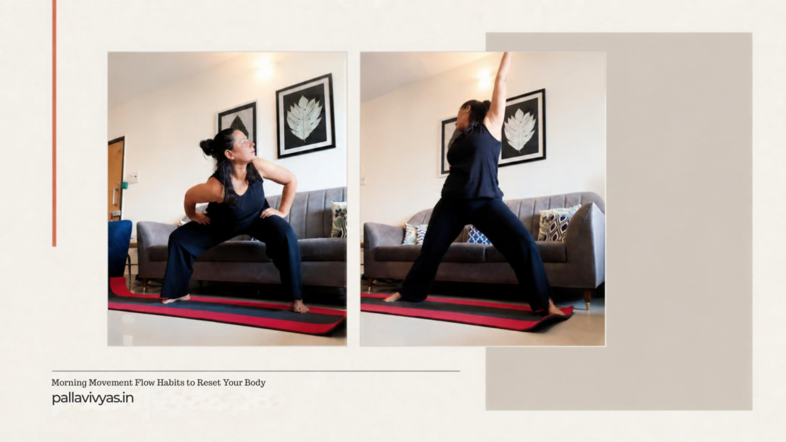 Morning Movement Flow: Simple Habits to Reset Your Body Before Tea or Your Phone